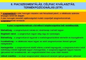 6 PIACSZEGMENTLS CLPIAC KIVLASZTS TERMKPOZCIONLS STP A szegmentci