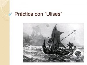 Prctica con Ulises El principio Cuestiones Elabora una