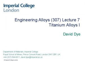 Engineering Alloys 307 Lecture 7 Titanium Alloys I