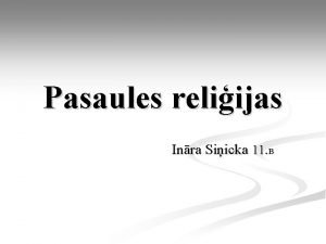 Pasaules reliijas Inra Siicka 11 B Reliija ir