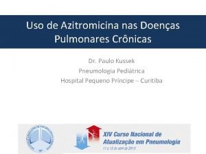 Uso de Azitromicina nas Doenas Pulmonares Crnicas Dr