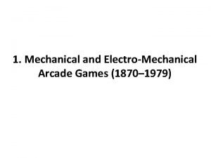 Electromechanical games