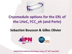 Cryomodule options for the ERL of the LHe