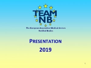 The European Association Medical devices Notified Bodies PRESENTATION