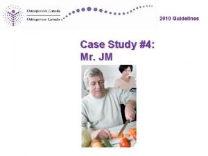 2010 Guidelines Case Study 4 Mr JM 2010