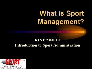 What is Sport Management KINE 2380 3 0