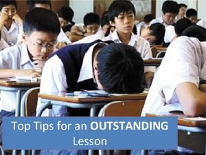 Top Tips for an OUTSTANDING Lesson Outstanding can
