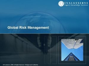 Global Risk Management Evalueserve 2006 All Rights Reserved