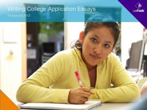 Writing College Application Essays Revised 82013 Agenda Role