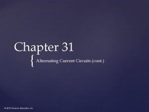 Chapter 31 2012 Pearson Education Inc Alternating Current