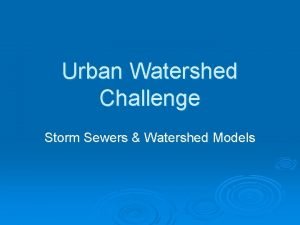 Urban Watershed Challenge Storm Sewers Watershed Models Delineation