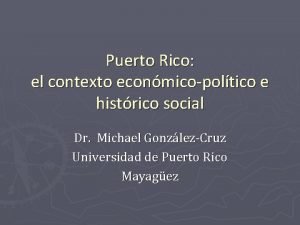 Puerto Rico el contexto econmicopoltico e histrico social