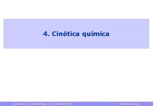 4 Cintica qumica Qumica 1 S Grado Biologa