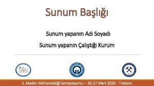 Sunum Bal Sunum yapann Ad Soyad Sunum yapann