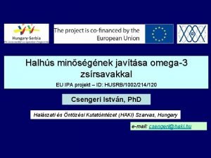 Halhs minsgnek javtsa omega3 zsrsavakkal EU IPA projekt