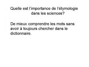 Quelle est limportance de ltymologie dans les sciences