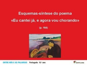 Eu cantei já e agora vou chorando