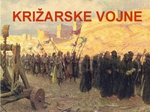 KRIARSKE VOJNE KRIARJI boji vitezi vitezi princi kmetje