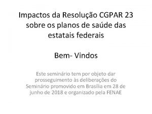 Impactos da Resoluo CGPAR 23 sobre os planos