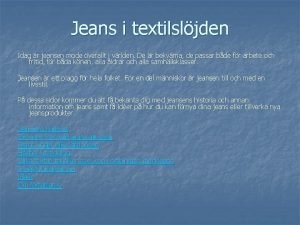 Jeans i textilsljden Idag r jeansen mode verallt