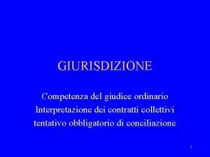 GIURISDIZIONE Competenza del giudice ordinario Interpretazione dei contratti