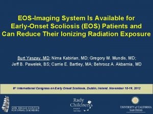 EOSImaging System Is Available for EarlyOnset Scoliosis EOS