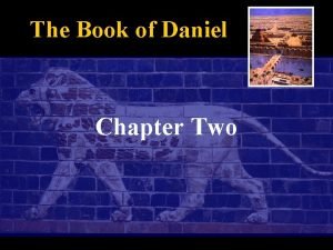 The Book of Daniel Chapter Two The Book