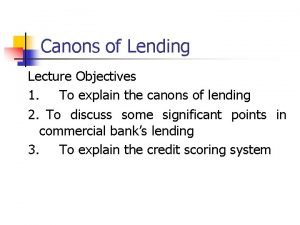 The canons of lending are