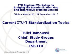 ITU Regional Workshop on Bridging the Standardization Gap