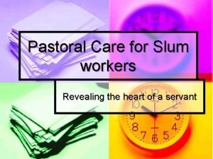 Pastoral Care for Slum workers Revealing the heart