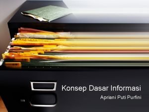 Konsep Dasar Informasi Apriani Puti Purfini Informasi Sebagai