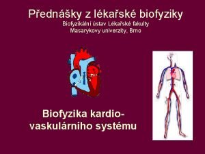 Pednky z lkask biofyziky Biofyzikln stav Lkask fakulty