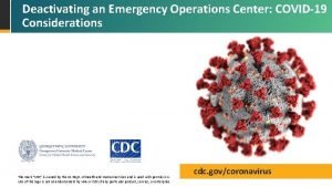Deactivating an Emergency Operations Center COVID19 Considerations The Deactivating an Emergency Operations Center COVID19 Considerations The