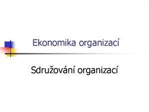 Ekonomika organizac Sdruovn organizac Sdruovn organizac n n