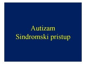 Autizam Sindromski pristup Eugen Bleuler Re autizam potie