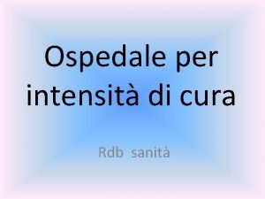 Ospedale per intensit di cura Rdb sanit In