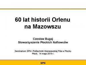 60 lat historii Orlenu na Mazowszu Czesaw Bugaj