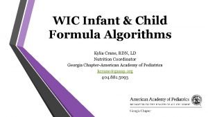 WIC Infant Child Formula Algorithms Kylia Crane RDN