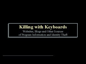 Killing with keyboards