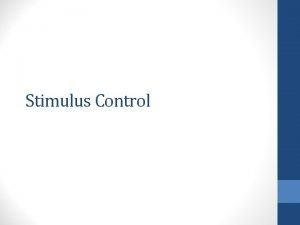 Stimulus control occurs when