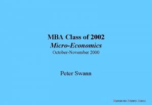 MBA Class of 2002 MicroEconomics OctoberNovember 2000 Peter