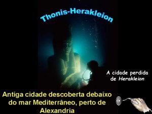 Cidade perdida de heracleion Cidade perdida de heracleion