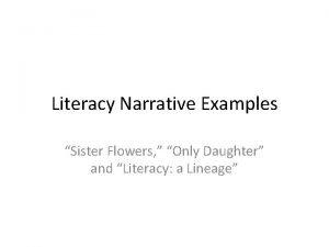 Literacy Narrative Examples Sister Flowers Only Daughter and