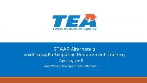 STAAR Alternate 2 2018 2019 Participation Requirement Training