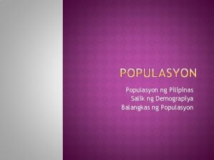 Populasyon ng Pilipinas Salik ng Demograpiya Balangkas ng