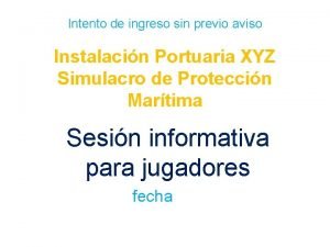 Intento de ingreso sin previo aviso Instalacin Portuaria