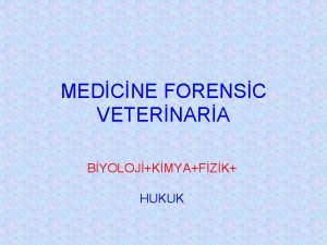 MEDCNE FORENSC VETERNARA BYOLOJKMYAFZK HUKUK VETERNER ADL TIP