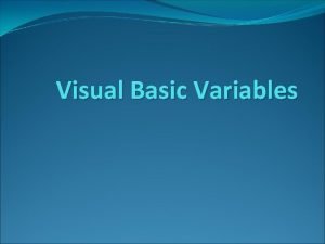Are used by vb to hold information needed by an application