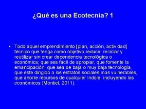 Qu es una Ecotecnia 1 Todo aquel emprendimiento