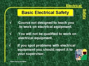 Electrical Safety Basic Electrical Safety Course not designed